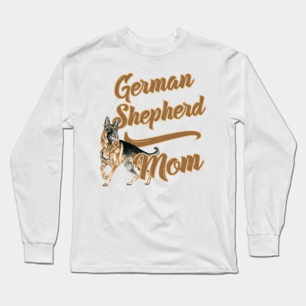 German Shepherd Mom! Especially for GSD owners! Long Sleeve T-Shirt by rs-designs